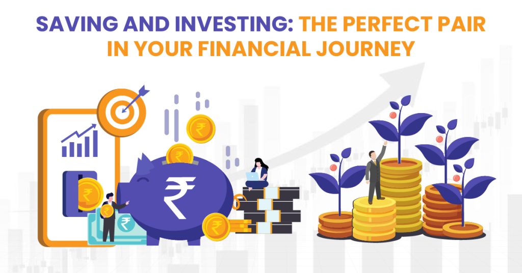 Saving and Investing: The Perfect Pair in Your Financial Journey